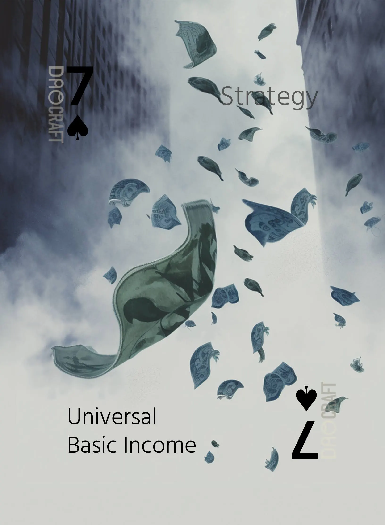 Universal Basic Income, 7 ♠ of Strategy
